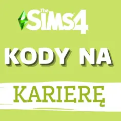 Szybki awans w The Sims 4: Kody, których nie znasz - cheat sheet