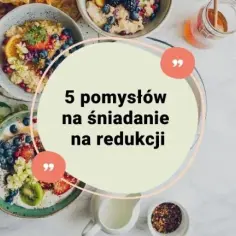Zrzuć kilogramy! Najlepsze śniadania na redukcji, które Cię zaskooczą