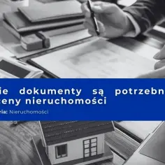 Tytuł prawny do nieruchomości – jakie dokumenty mogą zaskoczyć?
