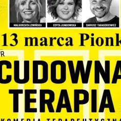Plakat zapowiadający spektakl "Cudowna terapia" z udziałem Małgorzaty Lewińskiej, Edyty Jungowskiej i Dariusza Taraszkiewicza.