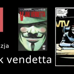 V jak vendetta komiks – mroczne przesłanie i wpływ na kulturę