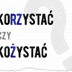 Korzystać: RZ czy Ż? Rozwiej wątpliwości i pisz poprawnie!