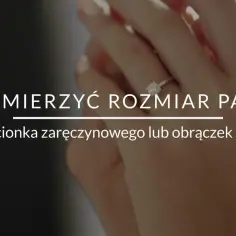 Jak zmierzyć rozmiar palca na obrączkę i uniknąć nietrafionych zakupów