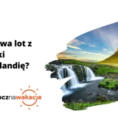 Ile trwa lot z Polski na Islandię? Piękny wodospad i góra Kirkjufell zapraszają na wakacje.