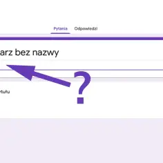 Tworzenie ankiety: pole "co tu napisać?" jest puste, a fioletowa strzałka wskazuje na znak zapytania.