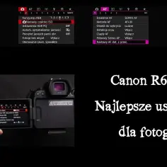 Jak dobrze ustawić aparat Canon i uniknąć błędów w fotografii – praktyczne porady