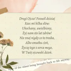 Dzień Ojca życzenia: "Drogi Ojcze! Pozwól dzisiaj rzec mi kilka słów: Ukochany, uwielbiony, żyj nam sto lat zdrów!" z suszonymi kwiatami.