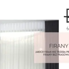 Jak wyprasować firanki bez żelazka - skuteczne sposoby na gładkie firany
