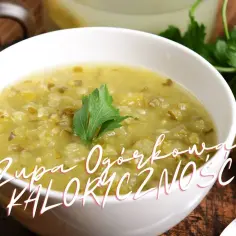 Ile kalorii ma talerz zupy ogórkowej? Zaskakujące fakty o kaloriach