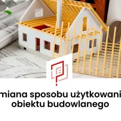 Model domu na planach architektonicznych symbolizuje zmianę sposobu użytkowania obiektu budowlanego.