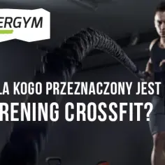 Crossfit dla kogo? Sprawdź, czy to trening dla Ciebie lub bliskich