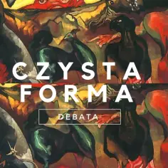 Dramatyczna, ekspresjonistyczna grafika z hasłem "CZYSTA FORMA DEBATA". Obraz nawiązuje do teorii czystej formy, ukazując dynamiczne, abstrakcyjne kształty.