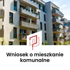 Nowoczesny blok mieszkalny, na którym widnieje napis "Wniosek o mieszkanie komunalne".
