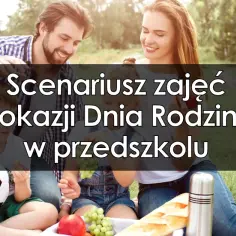 Zajęcia z rodzicami w przedszkolu: 30+ pomysłów i gotowe scenariusze