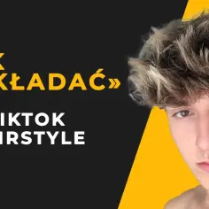 Jak zrobić fajną fryzurę dla chłopaka - proste kroki i najlepsze triki