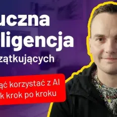 Jak zacząć przygodę ze sztuczną inteligencją – poradnik dla początkujących