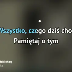Tekst piosenki wszystko czego dzis chce - zrozum znaczenie i emocje