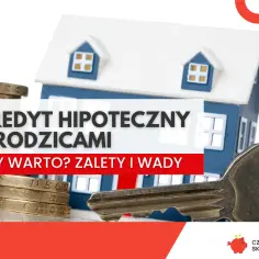 Kredyt hipoteczny z rodzicami: czy warto? Na zdjęciu dom, klucz i monety.