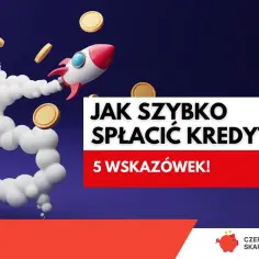 Rakieta z monetami symbolizuje szybką spłatę kredytu. Kredytobiorca może skorzystać z 5 wskazówek.