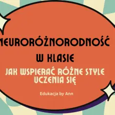 Grafika z napisem "Neuroróżnorodność w klasie. Jak wspierać różne style uczenia się".