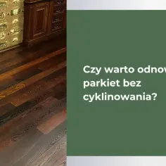 Piękny, ciemny parkiet i pytanie: czy warto odnowić parkiet bez cyklinowania? Dowiedz się, jak nadać mu nowy blask.