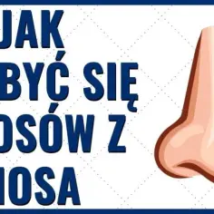 Jak pozbyć się włosów z nosa bez bólu i ryzyka infekcji