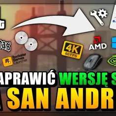 Jak naprawić GTA 4 i San Andreas? Najlepsze patche dla fanów