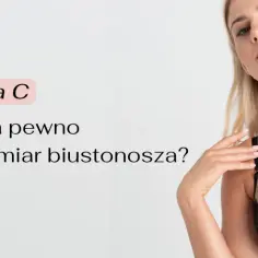 Czy rozmiar C stanika to duży? Odkryj prawdę o miseczkach