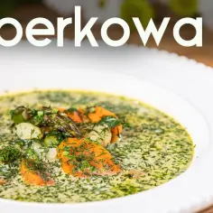 Jak zrobić zupę koperkową – łatwy przepis na pyszną zupę w 30 minut