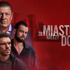 Sean Bean w serialu "To miasto należy do nas". W tle czerwone miasto i sylwetki bohaterów.