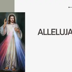 Obraz Jezusa Miłosiernego z promieniem łaski. "Alleluja, co to znaczy?" - okrzyk radości i uwielbienia.