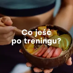 Ile po treningu jeść, aby maksymalnie wspierać regenerację?