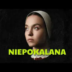 Niepokalana - nasz filmowy przegląd twardo skrytykowani