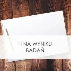 Co oznacza H na wynikach badań? Zrozum, co może oznaczać dla zdrowia