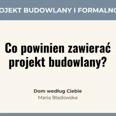 #02 Projekt budowlany i formalności. Co powinien zawierać projekt budowlany? Dowiedz się więcej o kluczowych elementach.