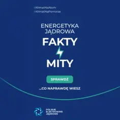 Grafika z napisem "Energetyka jądrowa: Fakty i Mity" oraz logo Polskich Elektrowni Jądrowych.