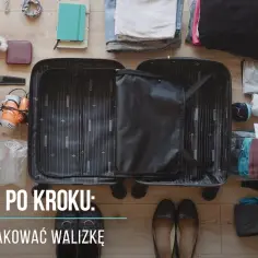 Jak układać rzeczy w walizce, aby uniknąć zagnieceń i chaosu