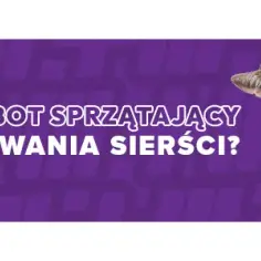 Jaki robot sprzątający do sierści skutecznie usuwa włosy zwierząt?