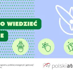 4 rzeczy o energetyce jądrowej, które warto wiedzieć. Czas zrozumieć atom i jego potencjał.