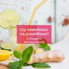 Szklanka domowego izotonika z cytryną, limonką, miętą i imbirem.