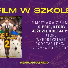 Plakat filmu "O psie, który jeździł koleją 2" z motywami do lekcji polskiego.