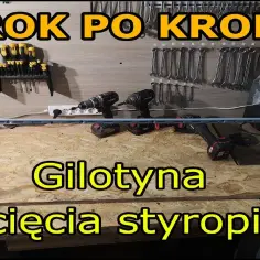 Jak zrobić przecinarkę do styropianu - prosta konstrukcja krok po kroku