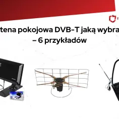 Antena pokojowa DVB-T2: Darmowa TV bez problemów? Poradnik
