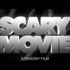 Napis "SCARY MOVIE" w metalicznym połysku, poniżej mniejszy napis "STRASZNY FILM".