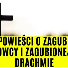 Przypowieść o zagubionej drachmie: jak odnalezienie może zmienić życie