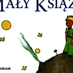 "Mały Książę": Streszczenie krótkie i zrozumiałe