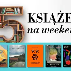 Pięć półek z książkami w kształcie cyfry 5, obok tytuł "Książek na weekend" i okładki: "Daleko wysoko", "Elegia dla bidoków", "Nie taka zła", "Sam w mieście", "Świetlista Republika".