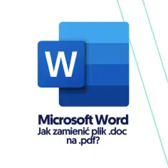 Jak zamienić plik Word na PDF bez utraty formatu i z łatwością
