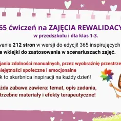 365 ćwiczeń na zajęcia rewalidacyjne dla przedszkola i klas 1-3. Rozwijaj zdolności manualne, społeczne i emocjonalne.