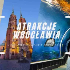 Atrakcje w Wrocławiu: Odkryj najciekawsze miejsca i ukryte skarby